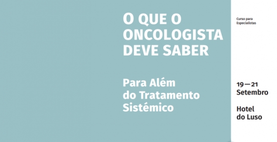 “O que o oncologista deve saber, para além do tratamento sistémico” é o mote da 1.ª edição do curso para especialistas organizado pela SPO